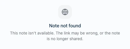 A page reading 'Note not found — This note isn't available. The link may be wrong, or the note is no longer shared.' under a globe icon.